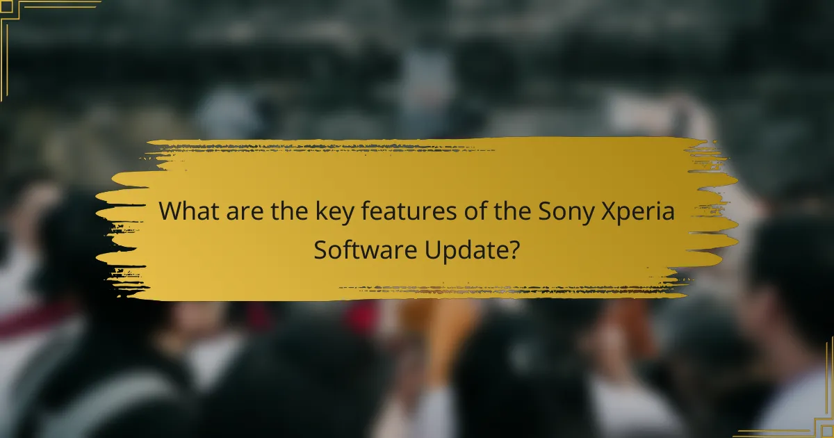 What are the key features of the Sony Xperia Software Update?