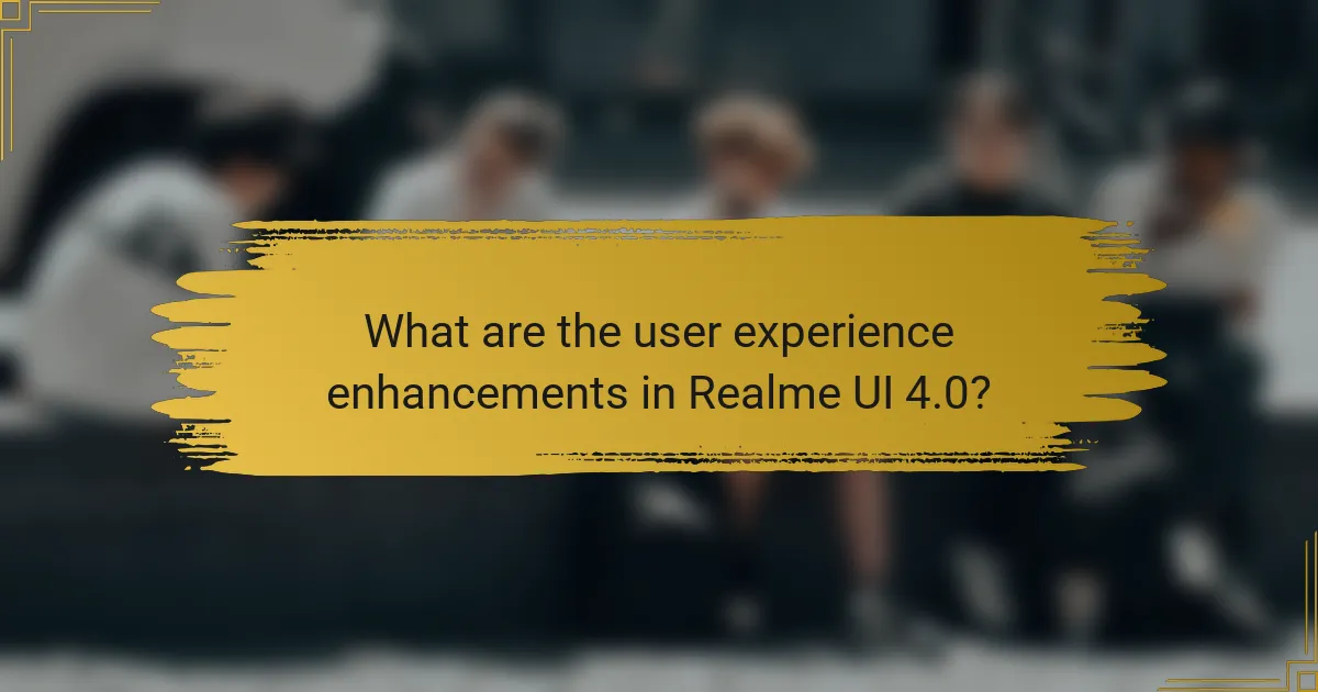 What are the user experience enhancements in Realme UI 4.0?
