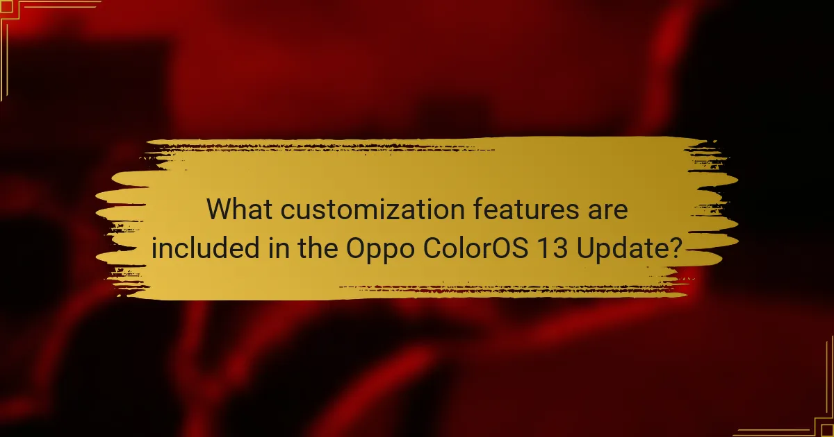 What customization features are included in the Oppo ColorOS 13 Update?