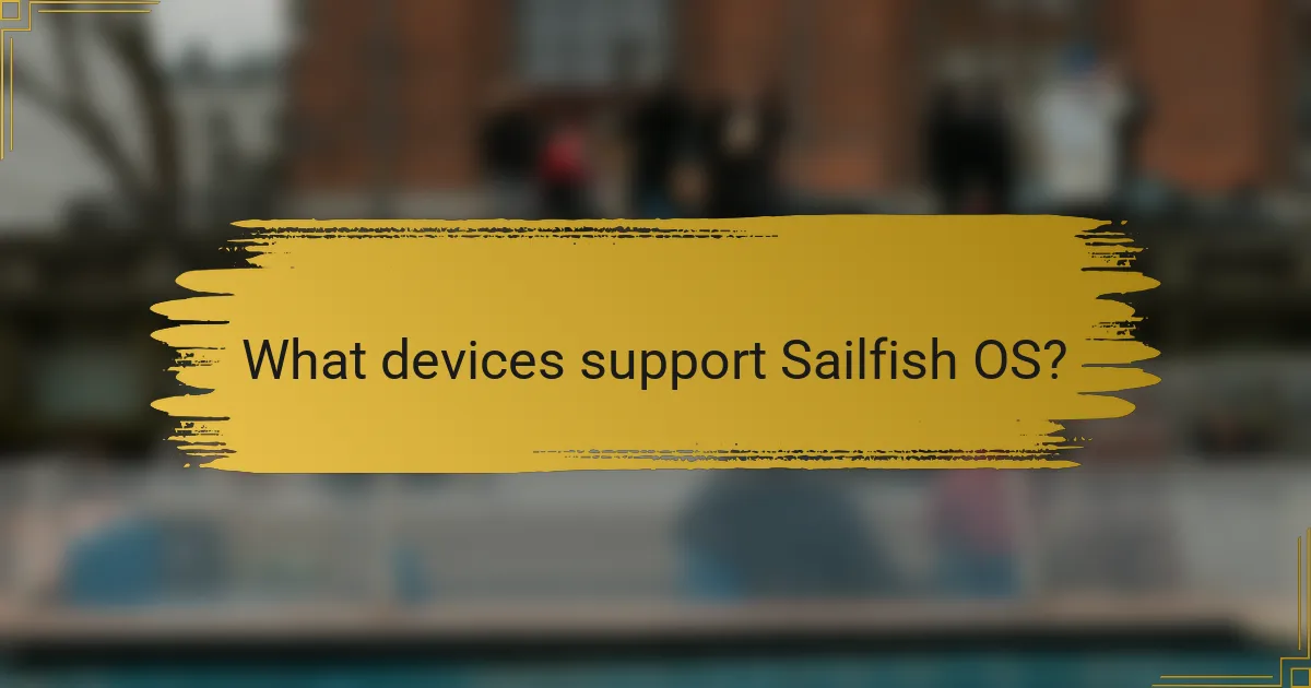 What devices support Sailfish OS?
