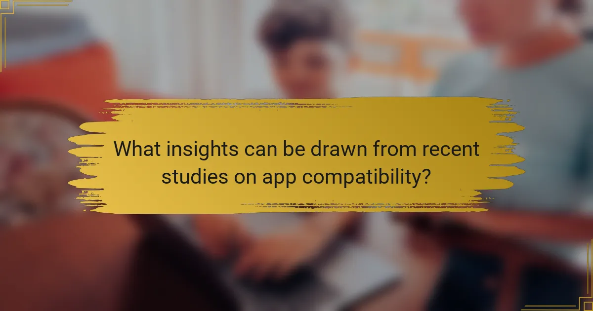 What insights can be drawn from recent studies on app compatibility?