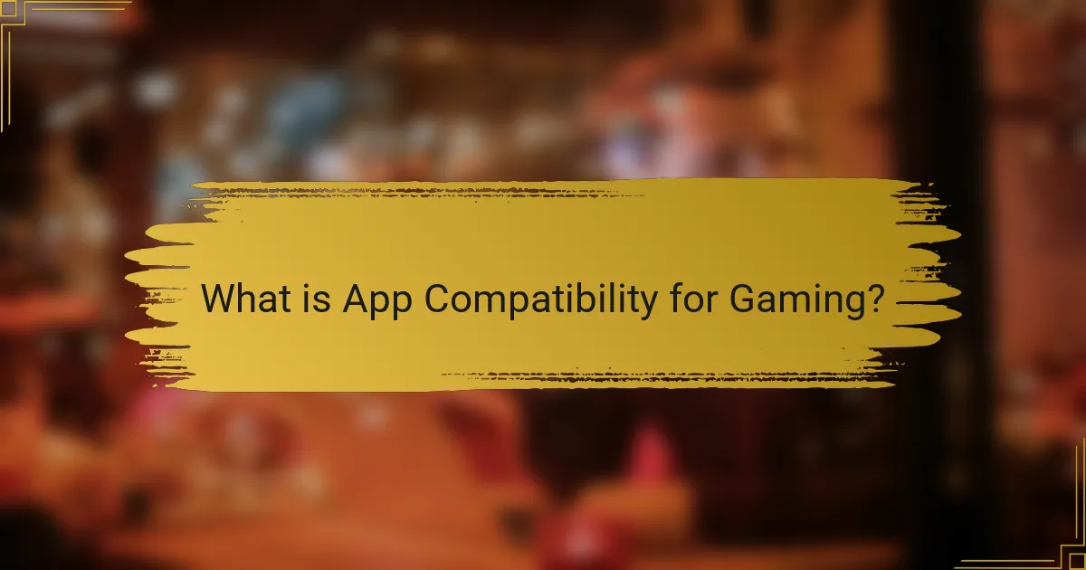 What is App Compatibility for Gaming?