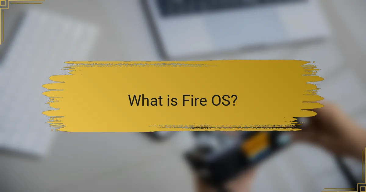 What is Fire OS?