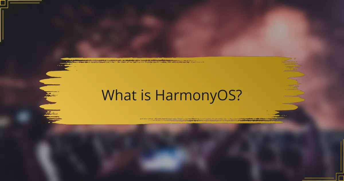 What is HarmonyOS?