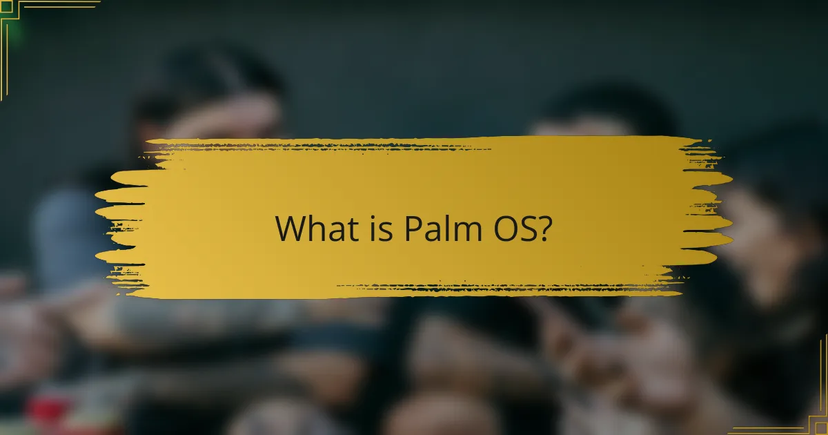 What is Palm OS?