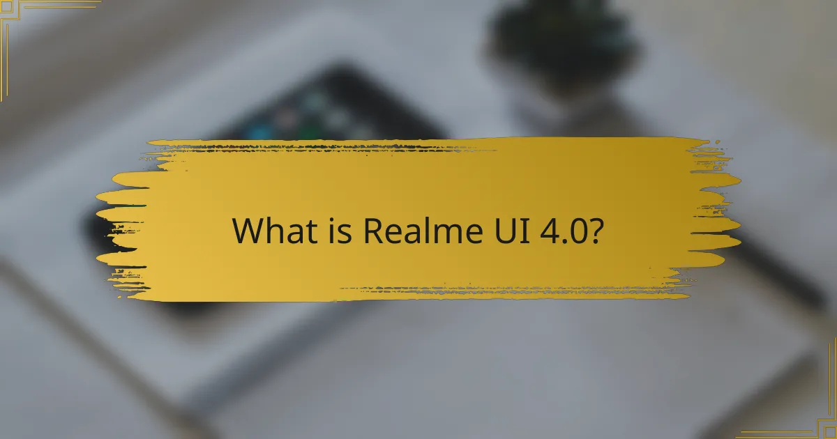What is Realme UI 4.0?