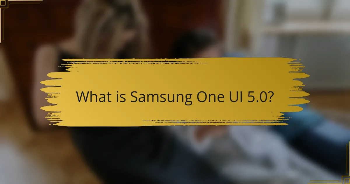 What is Samsung One UI 5.0?