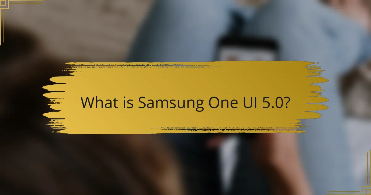 What is Samsung One UI 5.0?