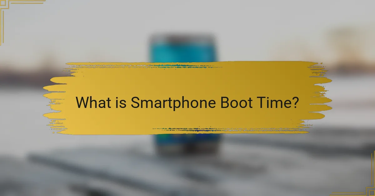 What is Smartphone Boot Time?