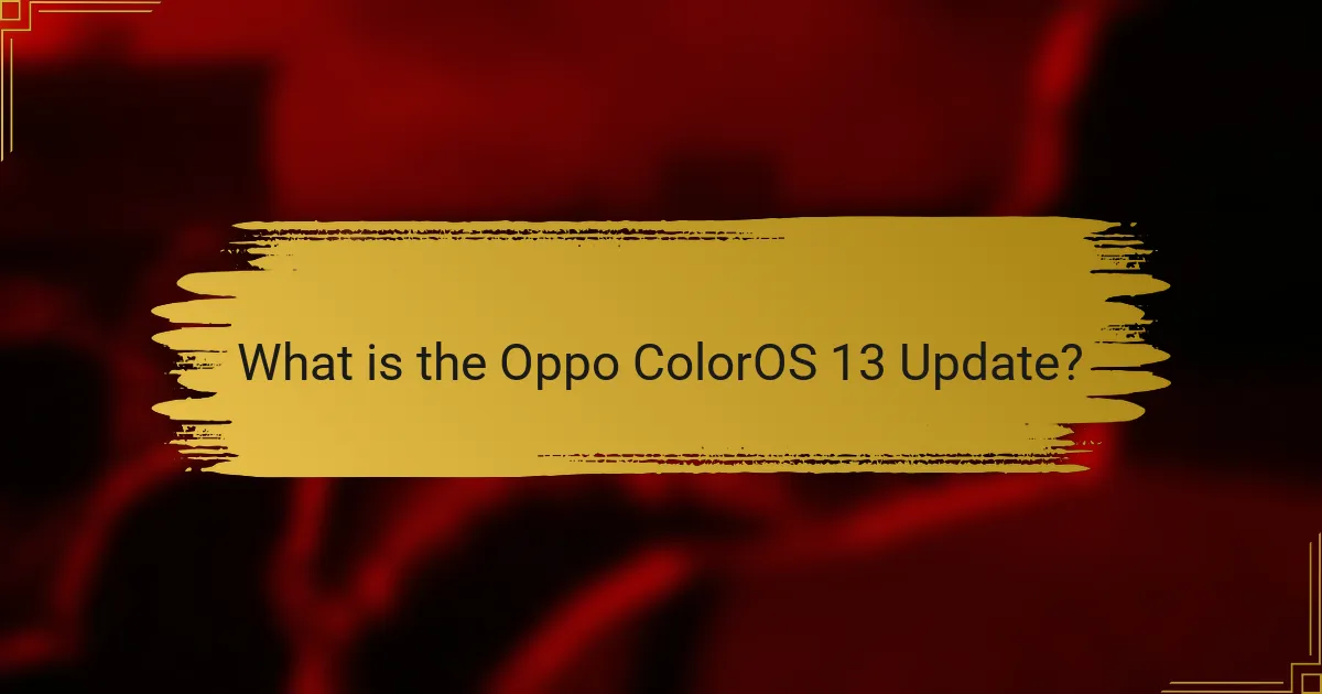 What is the Oppo ColorOS 13 Update?