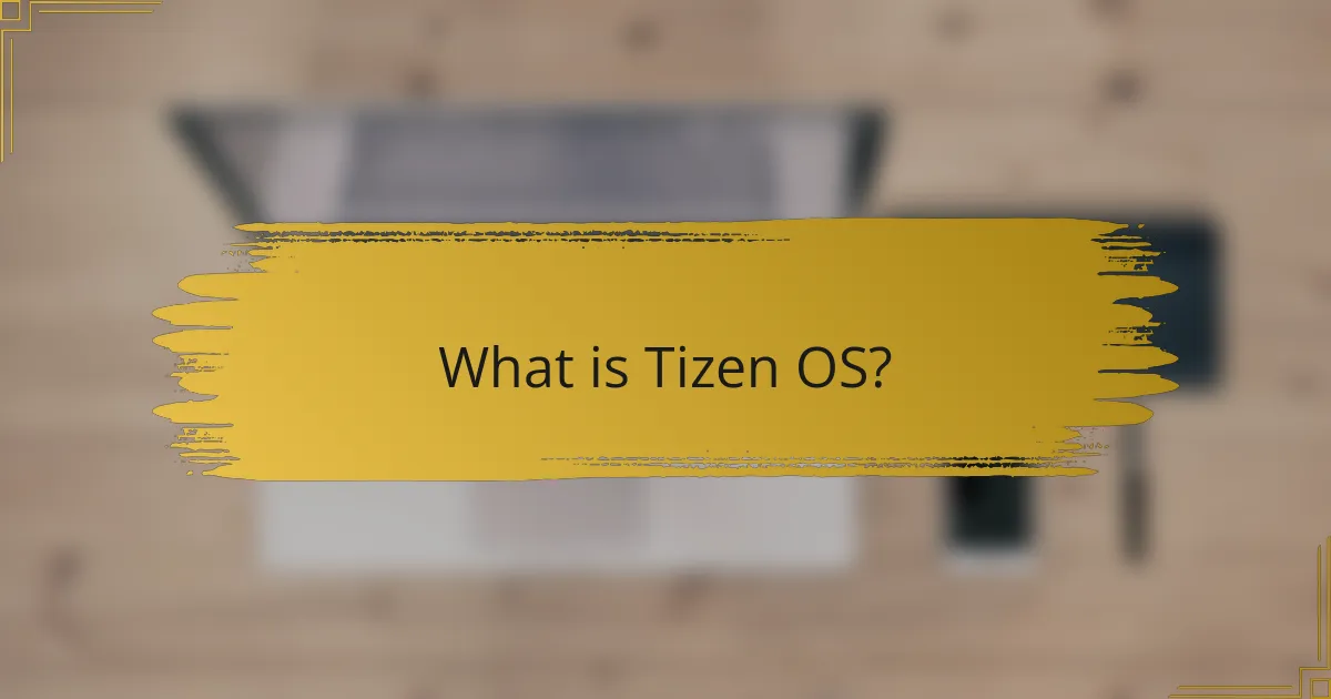 What is Tizen OS?